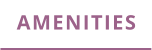 AMENITIES